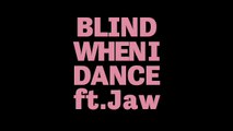 Born Dirty & Jakwob Blind When I Dance (ft. JAW)