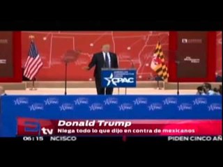 Donald Trump niega todo lo que dijo en contra de los mexicanos / Vianey Esquinca