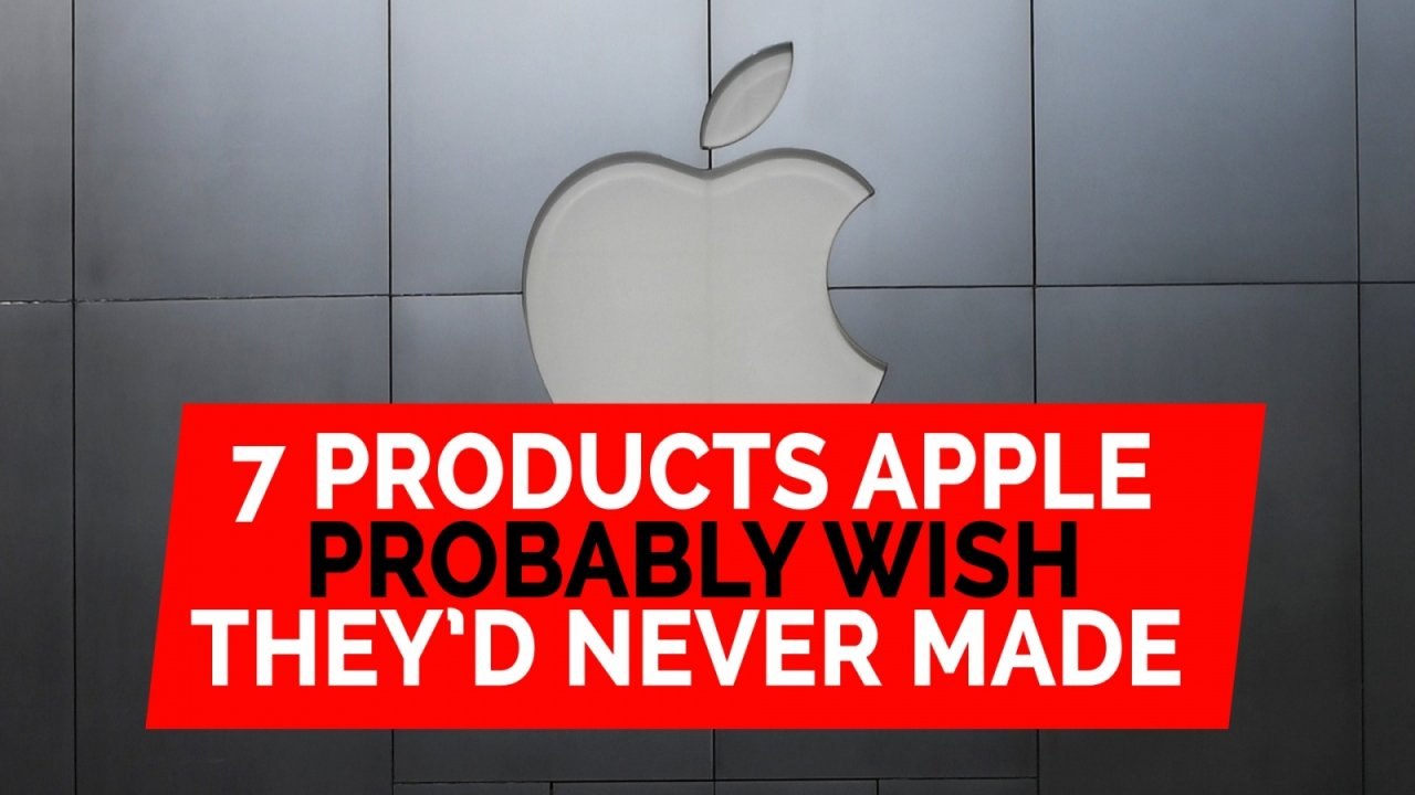 7 products Apple probably wish they'd never made
