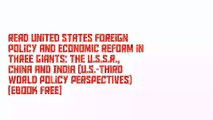 Read United States Foreign Policy and Economic Reform in Three Giants: The U.S.S.R., China and India (U.S.-Third World Policy Perspectives) [Ebook Free]