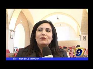 BAT   Non solo 8 marzo