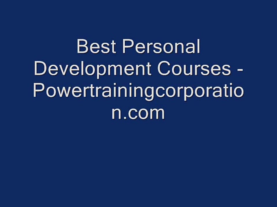Best Personal Development Courses - www.powertrainingcorporation.com