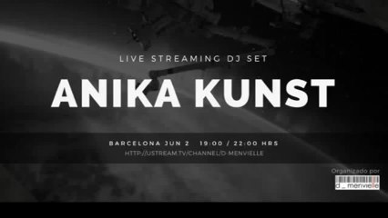 Live Streaming Dj Set | Anika Kunst (vídeo 1)