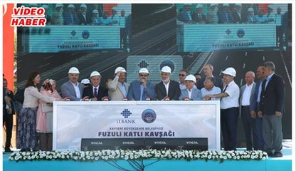 (20 Ağustos 2017) FUZULİ KATLI KAVŞAĞI’NIN TEMELİ ATILDI