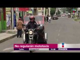 Mototaxis seguirán sin estar regulados | Noticias con Yuriria Sierra