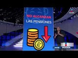 El sistema de pensiones ya colapsó | Noticias con Ciro Gómez Leyva