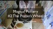 Highland Magical Potter Video #2 Throwing Clay with the Potters' Wheel