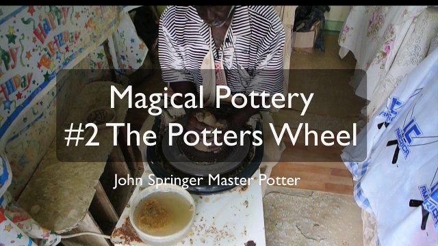 Highland Magical Potter Video #2 Throwing Clay with the Potters' Wheel