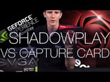 Capture Card vs Capture Software ft. Avermedia and NVIDIA Shadowplay