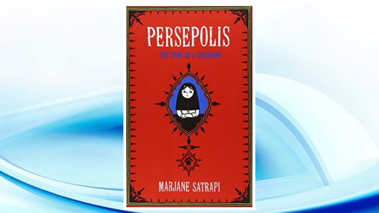 Download PDF Persepolis: The Story of a Childhood (Pantheon Graphic Novels) FREE