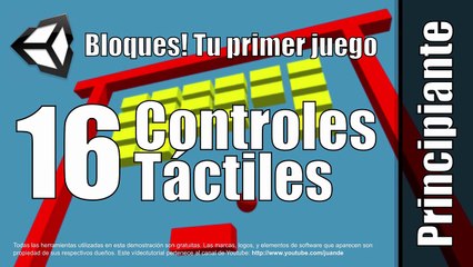 16 - Controles Táctiles - Tutorial de Bloques - Tu primer juego en Unity 5