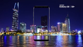 Galaxy S8 và S8+ | Khám phá vẻ đẹp vô tận Việt Nam