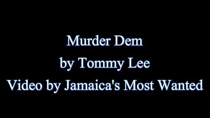 Murder Dem - Tommy Lee (Alkaline & Movado Diss) (Lyrics)