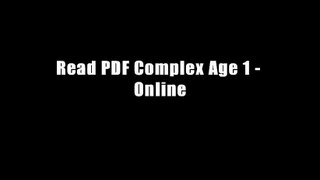 Read PDF Complex Age 1 -  Online