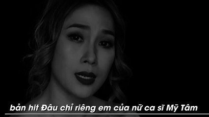 Đã tai với bản hit Đâu chỉ riêng em được cover bởi loạt nghệ sỹ Việt hùng hậu