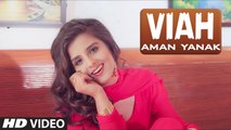 Viah HD Video Song Aman Yanak 2017 Latest Punjabi Songs