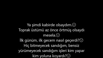 YA ŞİMDİ KABİRDE OLSAYDIM