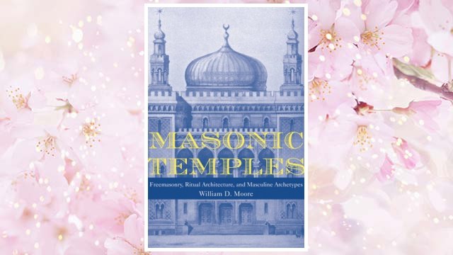 Download PDF Masonic Temples: Freemasonry, Ritual Architecture, and Masculine Archetypes FREE