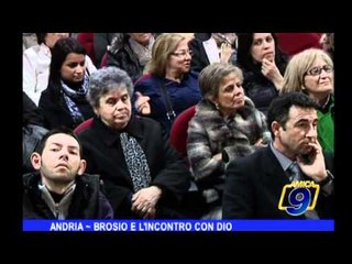 ANDRIA   Brosio e l'incontro con Dio