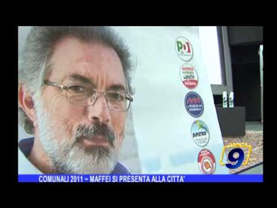 COMUNALI 2011   Maffei si presenta alla città
