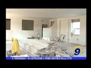 S. Ferdinando | In costruzione il primo oratorio della città