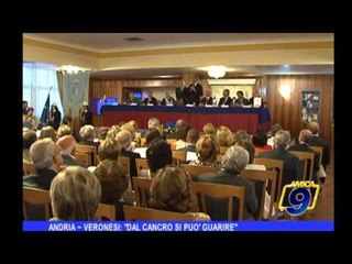 Andria | Veronesi dal cancro si può guarire