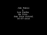 Jah Fabio en vivo en San Luis Potosí, México. 30-07-2016.
