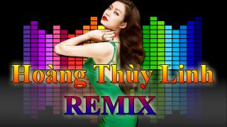 Nonstop Remix Music : Tổng hợp Hoàng Thuỳ Linh Remix hay nhất - Nhạc trẻ Remix [ TOP NCM ]