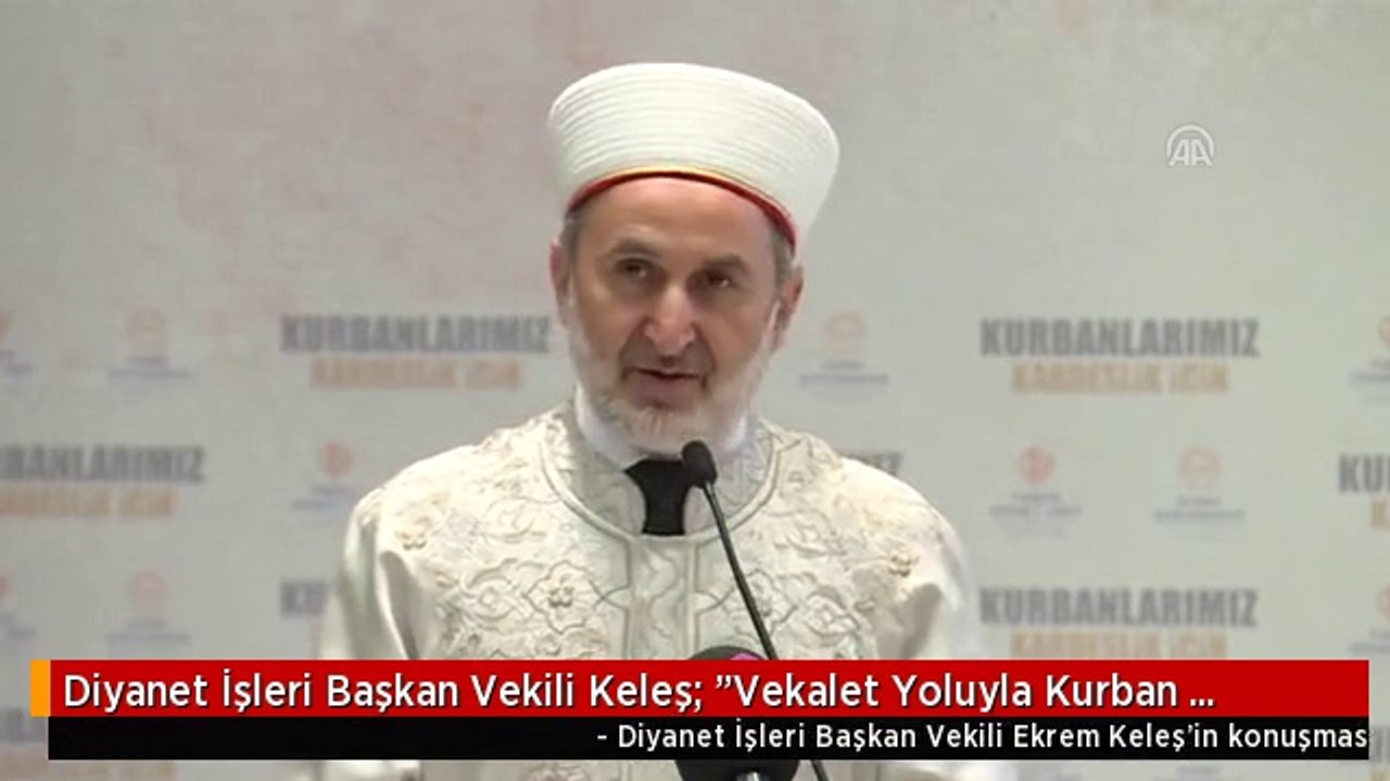 Diyanet İşleri Başkan Vekili Keleş: "Vekalet Yoluyla Kurban Bağışında Bulunan Kardeşlerimizin,...