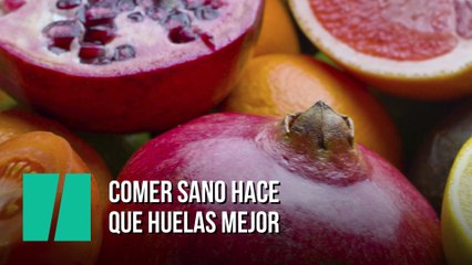 Comer sano te hace oler mejor