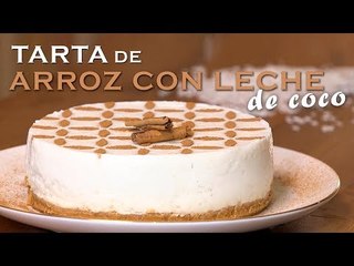 Tarta de ARROZ CON LECHE DE COCO | Postre fácil y original