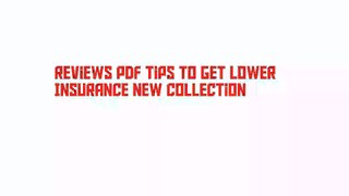 Reviews PDF Tips To Get Lower Insurance New Collection