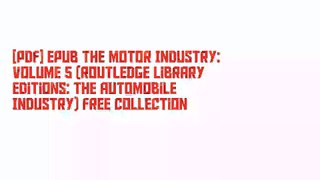 [PDF] EPUB The Motor Industry: Volume 5 (Routledge Library Editions: The Automobile Industry) Free Collection