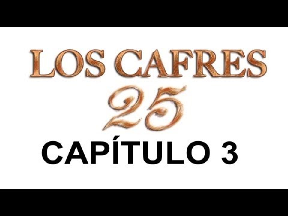 Los Cafres 25 - Capítulo 3