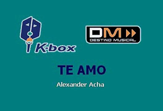 Alexander Acha - Te amo (Karaoke)