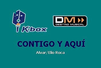 Elio Roca - Contigo y aquí (Karaoke)