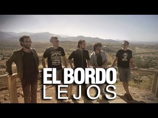 El Bordo - Lejos (video oficial)