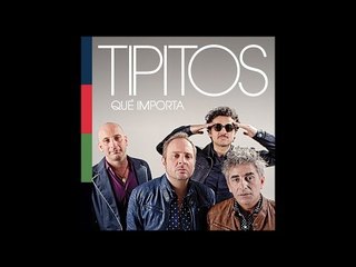 Tipitos - Que importa (Lyric video)