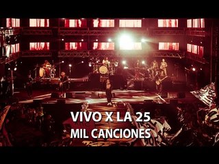 La 25 - Mil canciones (DVD "Vivo x La 25")