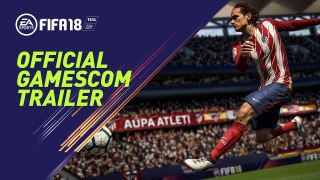 FIFA 18 - Trailer Gamescom 2017 [FR]