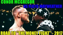 Conor Mcgregor vs Floyd Mayweather - Road To The Money Fight - 2017