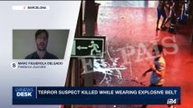 i24NEWS DESK | Terror suspect killed while wearing explosive belt | Monday, August 21st 2017