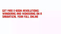 Get Free E-Book Revolutions: Wandering and Wondering on a Sabbatical Year Full Online