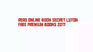 Read Online Book Secret Luton Free Premium Books 2017