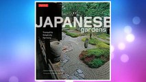 Download PDF Japanese Gardens: Tranquility, Simplicity, Harmony FREE