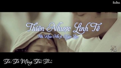 [Vietsub + Kara] Thiên Nhược Linh Tê - Tiểu Khúc Nhi ft. Ngân Lâm