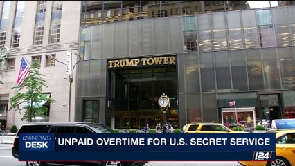 i24NEWS DESK | Unpaid overtime for U.S. secret service | Tuesday, August 22nd 2017