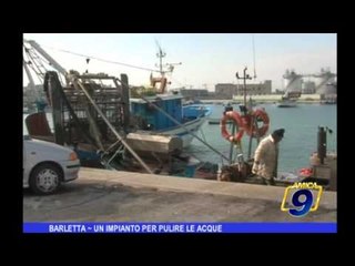 Barletta | Un impianto per pulire le acque