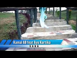 KAMAL AB & AYU KARTIKA - SABA - Lagu aceh 2017
