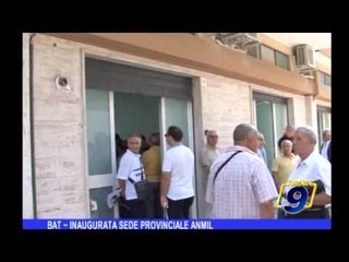 BAT | Inaugurata sede provinciale ANMIL